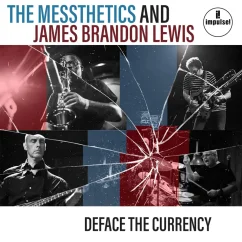 VINYL Messthetics & James Brandon Lewis - Deface the Currency LP