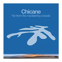 VINYL Chicane Far From the Maddening Crowds 2LP
