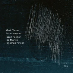 ECM  Mark Turner Quartet - Pattern Master