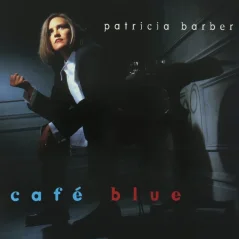 VINYL PATRICIA BARBER - CAFE BLUE   (180G REMASTERED / 2 - LP High Quality)